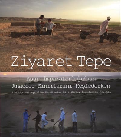 Ziyaret Tepe. Asur Imparatorlugu'nun Anadolu Sinirlarini Kesfederken