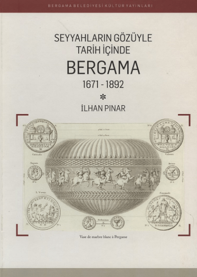 Seyyahlarin Gozuyle Tarih Icinde Bergama 1671-1892