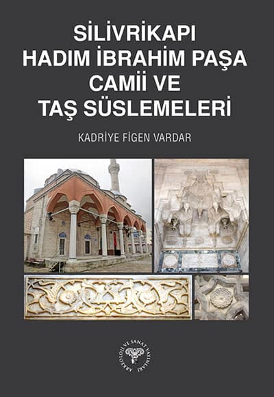 Silivrikapi Hadim Ibrahim Pasa Camii ve Tas Suslemeleri