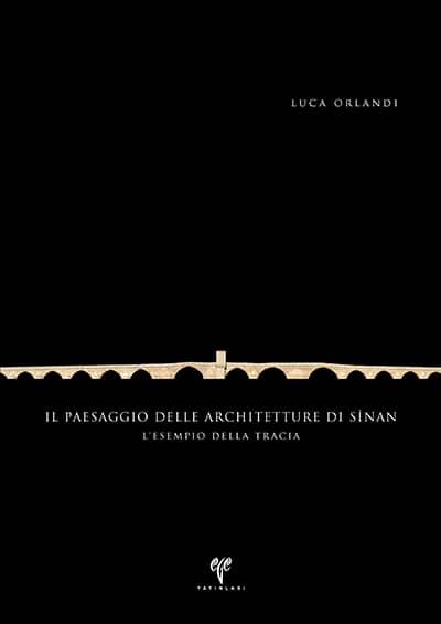 Il Paesagio delle Architetture di Sinan