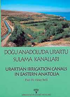 Dogu Anadolu'da Urartu Sulama Kanallari / Urartian Irrigation Canals in Eastern Anatolia