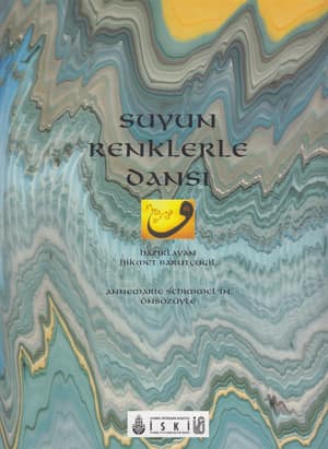 Colors Dancing on Water / Suyun Renklerle Dansi