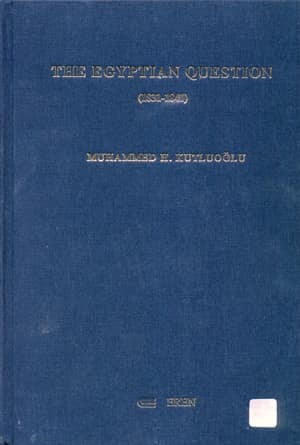 The Egyptian Question (1831-1841). The Expansionist Policy of Mehmed Ali Pasa in Syria and Asia Minor and the Reaction of the Sublime Porte The Egyptian Question (1831-1841). The Expansionist Policy of Mehmed Ali Pasa in Syria and Asia Minor and the Reaction of the Sublime Porte