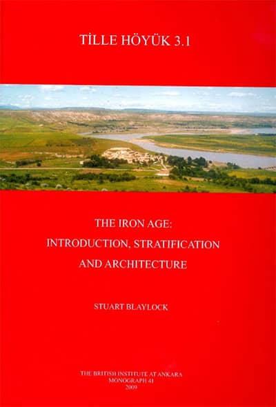 Tille Hoyuk 3.1: The Iron Age: Introduction, Stratification and Architecture