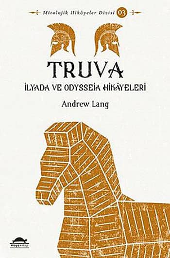Truva. Ilyada ve Odysseia Hikayeleri Truva. Ilyada ve Odysseia Hikayeleri