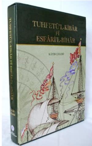 Tuhfetu&#39;l-Kibar Fi Esfari&#39;l Bihar - Katip Celebi