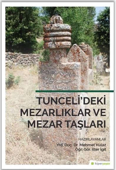 Tunceli'deki Mezarliklar ve Mezar Taslari