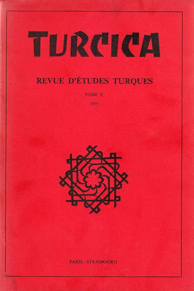 Turcica, revue d&#39;études turques. Tome V 1975