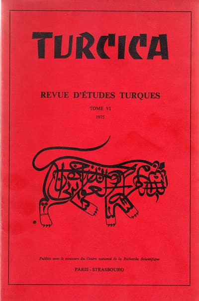 Turcica, revue d&#39;études turques. Tome VI 1975