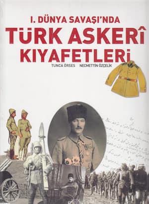 1. Dunya Savasinda Turk Askeri Kiyafetleri (Hardcover)