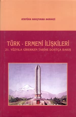 Turk-Ermeni Iliskileri, 21. Yuzyila Girerken Tarihe Dostca Bakis