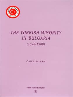 The Turkish Minority in Bulgaria (1878-1908) The Turkish Minority in Bulgaria (1878-1908)