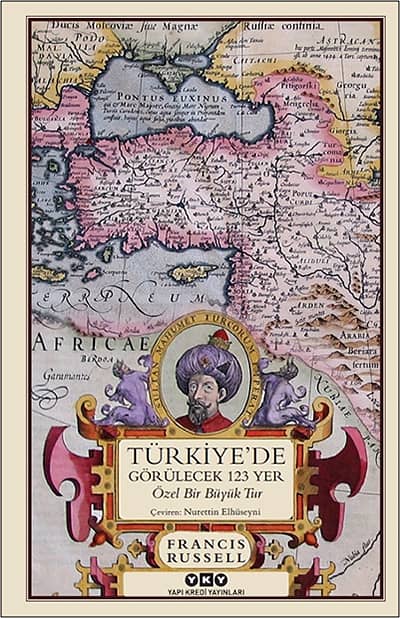Turkiye'de Gorulecek 123 Yer. Ozel Bir Buyuk Tur