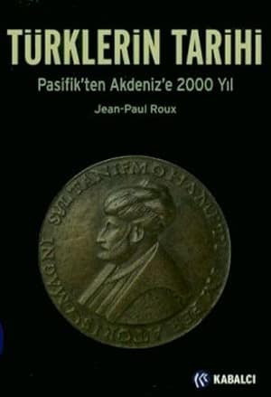 Turklerin Tarihi Pasifik'ten Akdeniz'e 2000 Yil