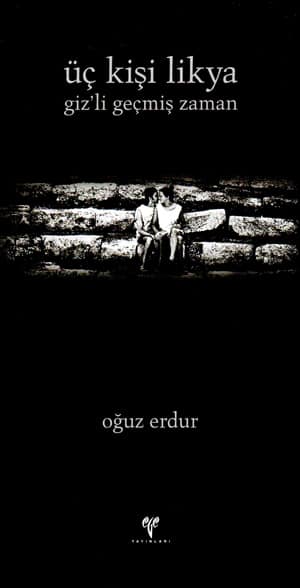 Uc Kisi Likya. giz'li gecmis zaman