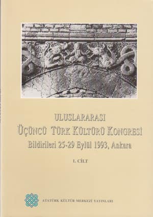 Uluslararasi Ucuncu Turk Kulturu Kongresi Bildirileri 25- 29 Eylul 1993 Ankara (2 cilt)