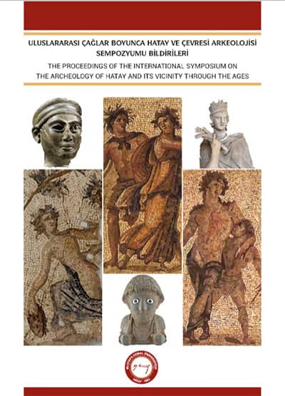 The Proceedings of the International Symposium on the Archaeology of Hatay and its Vicinity through the Ages