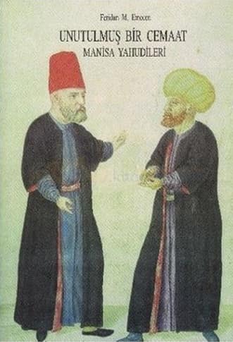 Unutulmus Bir Cemaat. Manisa Yahudileri