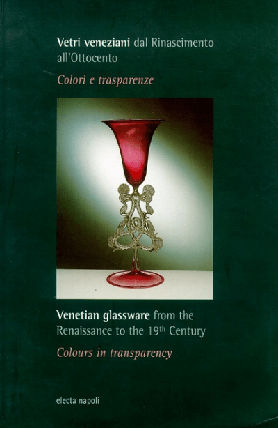 Venetian Glassware from the Renaissance to the 19th Century