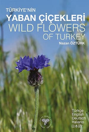 Wild Flowers of Turkey / Turkiye'nin Yaban Cicekleri