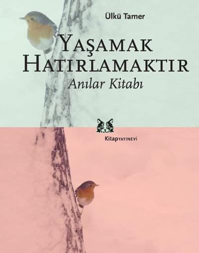 Yasamak Hatirlamaktir. Anilar Kitabi