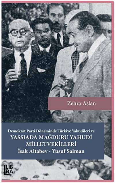 Demokrat Parti Doneminde Turkiye Yahudileri ve Yassiada Magduru Yahudi Milletvekilleri