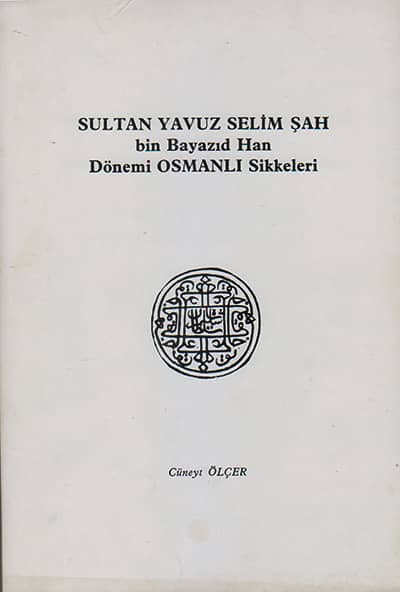 Sultan Yavuz Selim Sah bin Beyazid Han Donemi Osmanli Sikkeleri