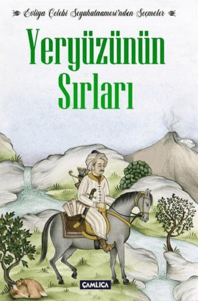 Evliya Celebi Seyahatnamesi'nden Secmeler. Yeryuzunun Sirlari