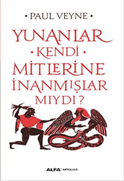 Yunanlar Kendi Mitlerine Inanmislar Miydi?