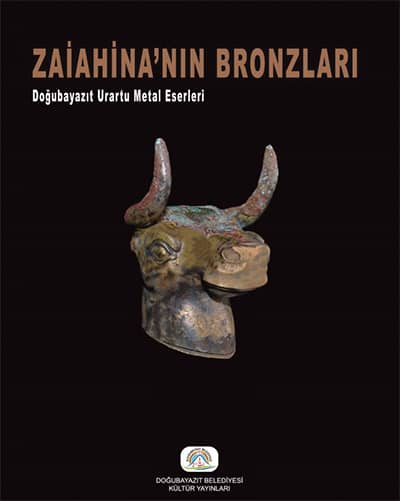 Zaiahina'nın Bronzlari. Dogubayazt Urartu Metal Eserleri