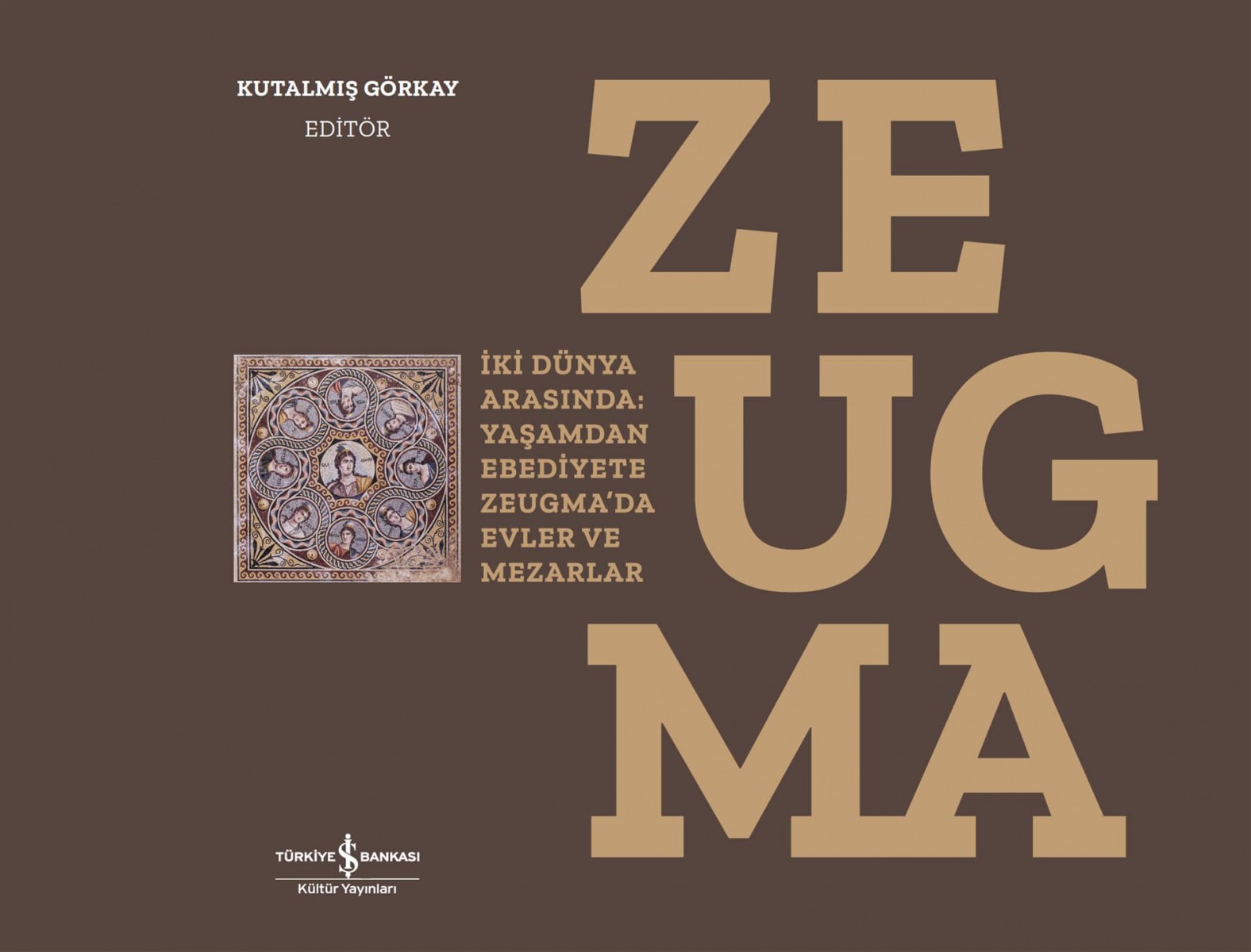 ZEUGMA İki Dünya Arasında: Yaşamdan Ebediyete Zeugma'da Evler ve Mezarlar