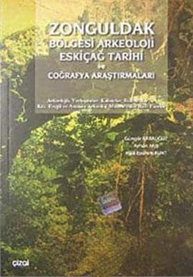 Zonguldak Bolgesi Arkeoloji Eskicag Tarihi ve Cografya Arastirmalari
